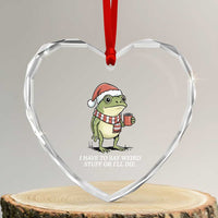 Funny Frog Christmas Meme Heart Crystal Glass Ornament I Have to Say Weird Stuff Or I Will Die - Wonder Print Shop