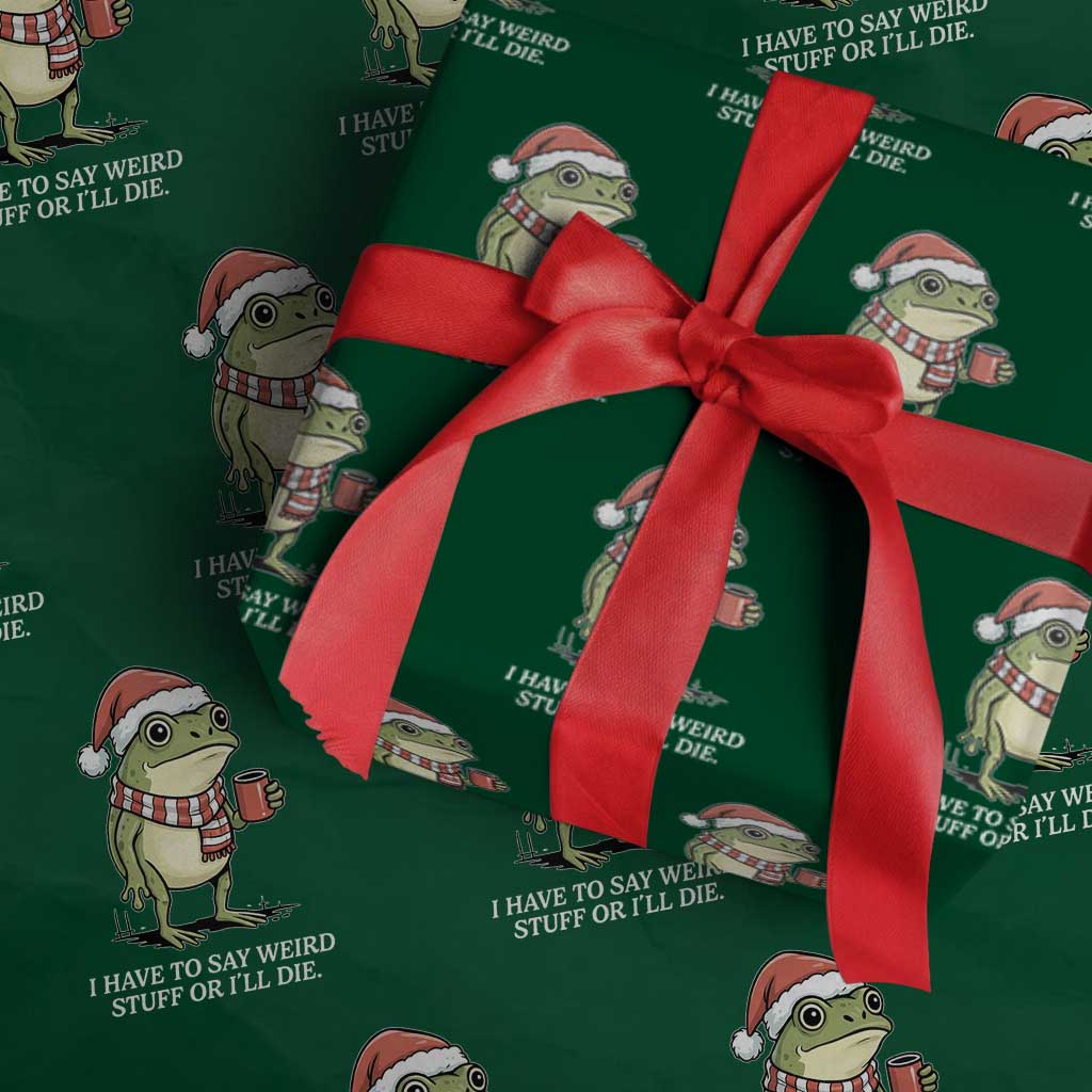 Funny Frog Christmas Meme Wrapping Paper Roll I Have to Say Weird Stuff Or I Will Die - Wonder Print Shop