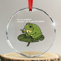 Funny Frog Crystal Glass Ornament Me No Problemo Narrator But It Was All Problemo - Wonder Print Shop