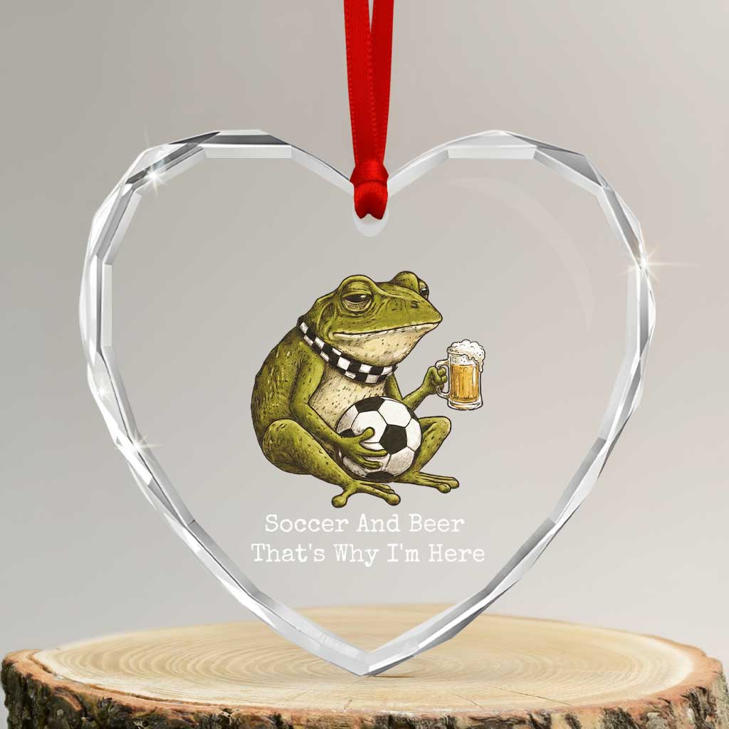 Funny Frog Lover Heart Crystal Glass Ornament Soccer And Beer That Is Why I Am Here