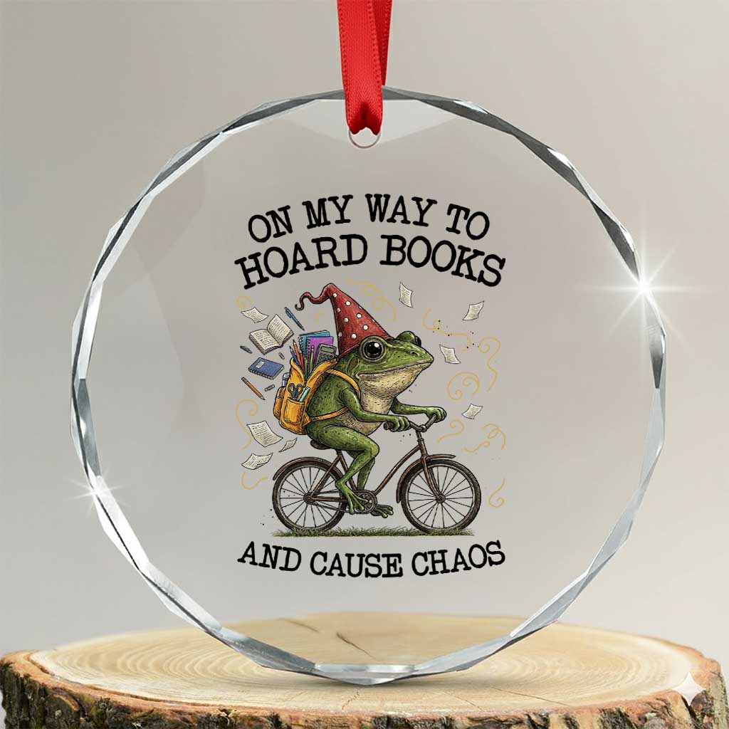 Funny Frog Meme Crystal Glass Ornament On My Way to Hoard Books and Cause Chaos - Wonder Print Shop