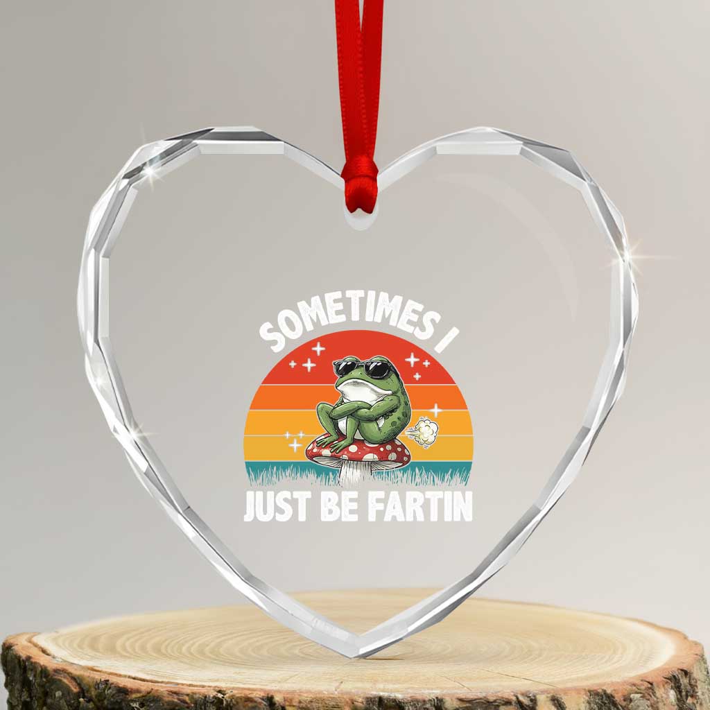 Funny Frog Meme Heart Crystal Glass Ornament Sometimes I Just Be Fartin - Wonder Print Shop