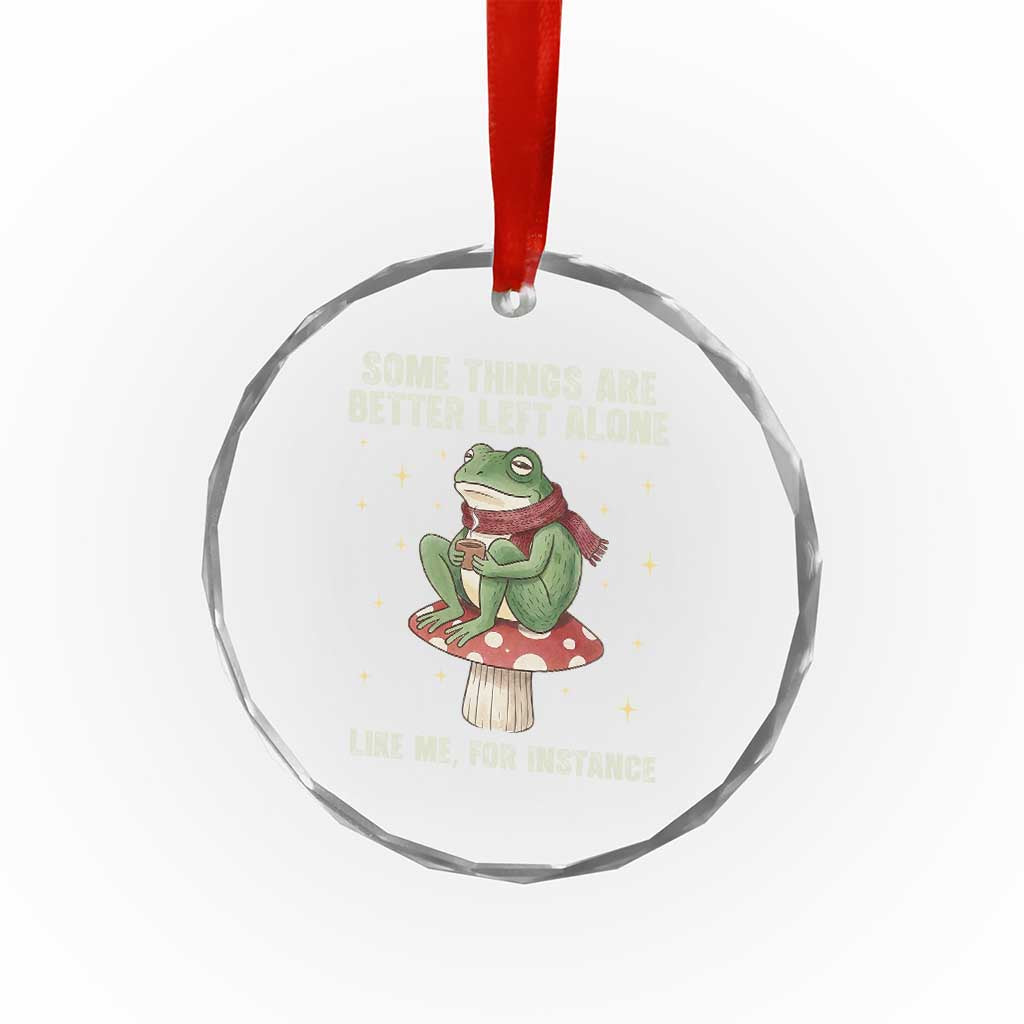 Funny Frog Sarcastic Crystal Glass Ornament Some Things Are Better Left Alone