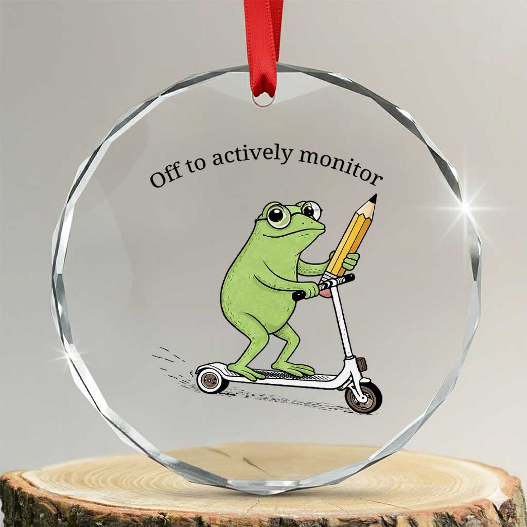 Funny Frog Teacher Testing Test Day Crystal Glass Ornament Off To Actively Monitor