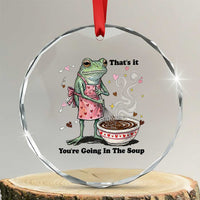 Funny Frog Valentine Meme Crystal Glass Ornament That Is It You Are Going In The Soup