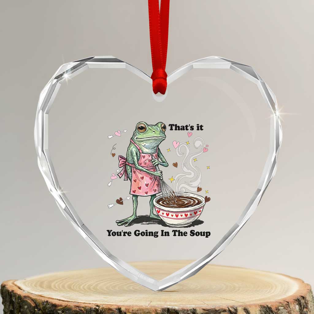 Funny Frog Valentine Meme Heart Crystal Glass Ornament That Is It You Are Going In The Soup