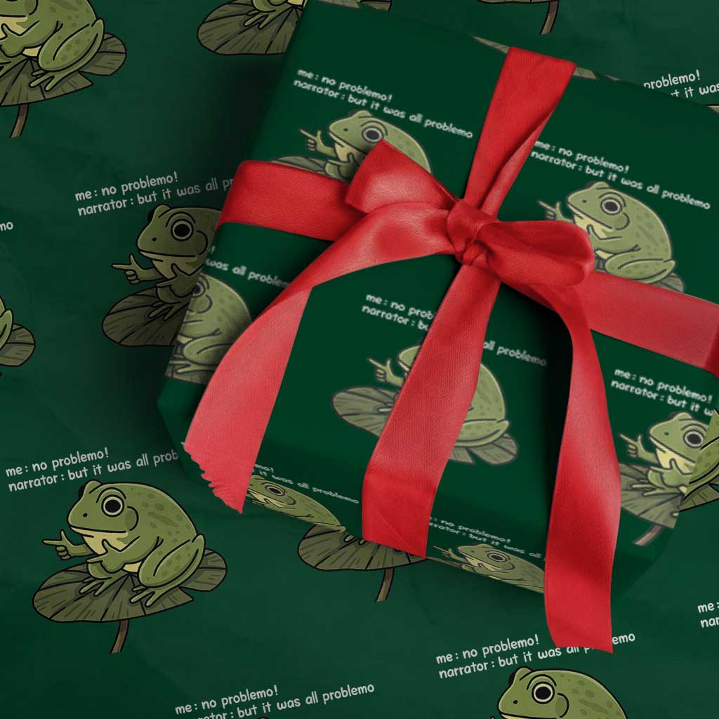 Funny Frog Wrapping Paper Roll Me No Problemo Narrator But It Was All Problemo - Wonder Print Shop