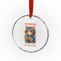 Funny Gamer Cat Crystal Glass Ornament Life Without Gaming Is Nothing Good - Wonder Print Shop