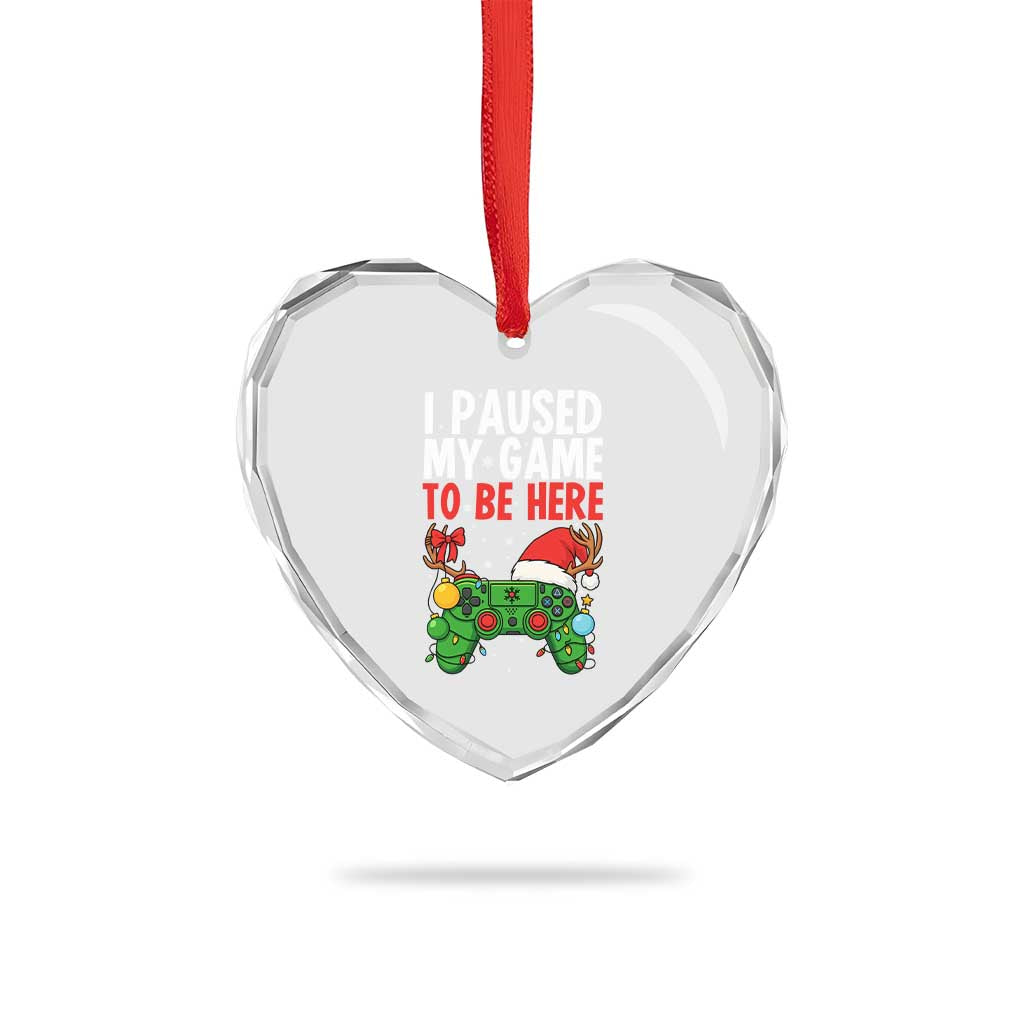 Funny Gaming Christmas Heart Crystal Glass Ornament I Paused My Game To Be Here - Wonder Print Shop
