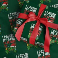 Funny Gaming Christmas Wrapping Paper Roll I Paused My Game To Be Here - Wonder Print Shop