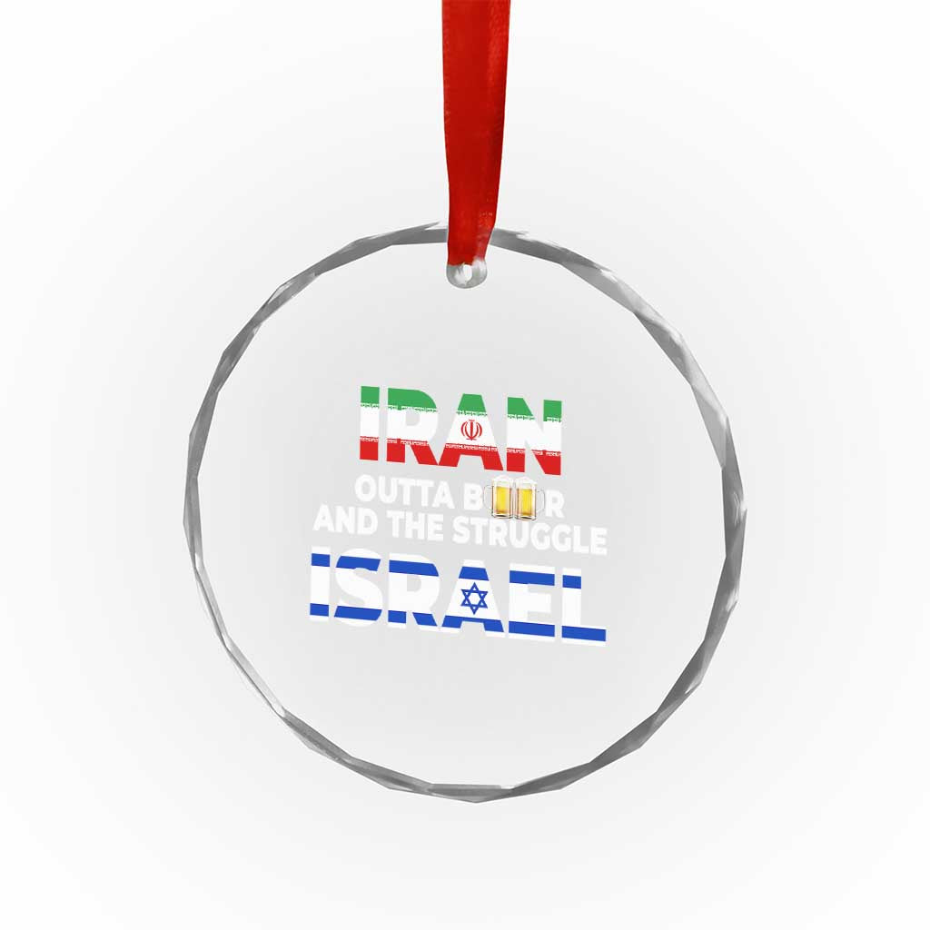 Funny Geopolitical Satire Iran Outta Beer Israel Struggle Crystal Glass Ornament