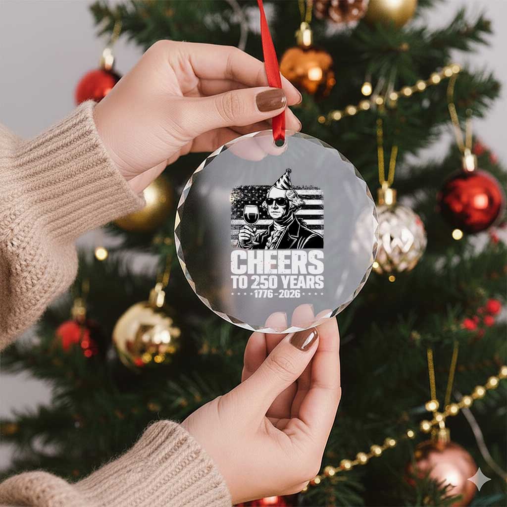 Funny George Washington Cheers To 250 Years Crystal Glass Ornament