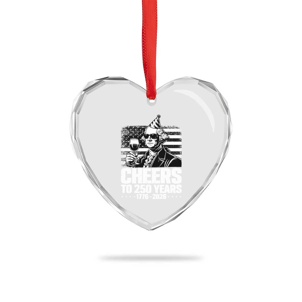 Funny George Washington Cheers To 250 Years Heart Crystal Glass Ornament