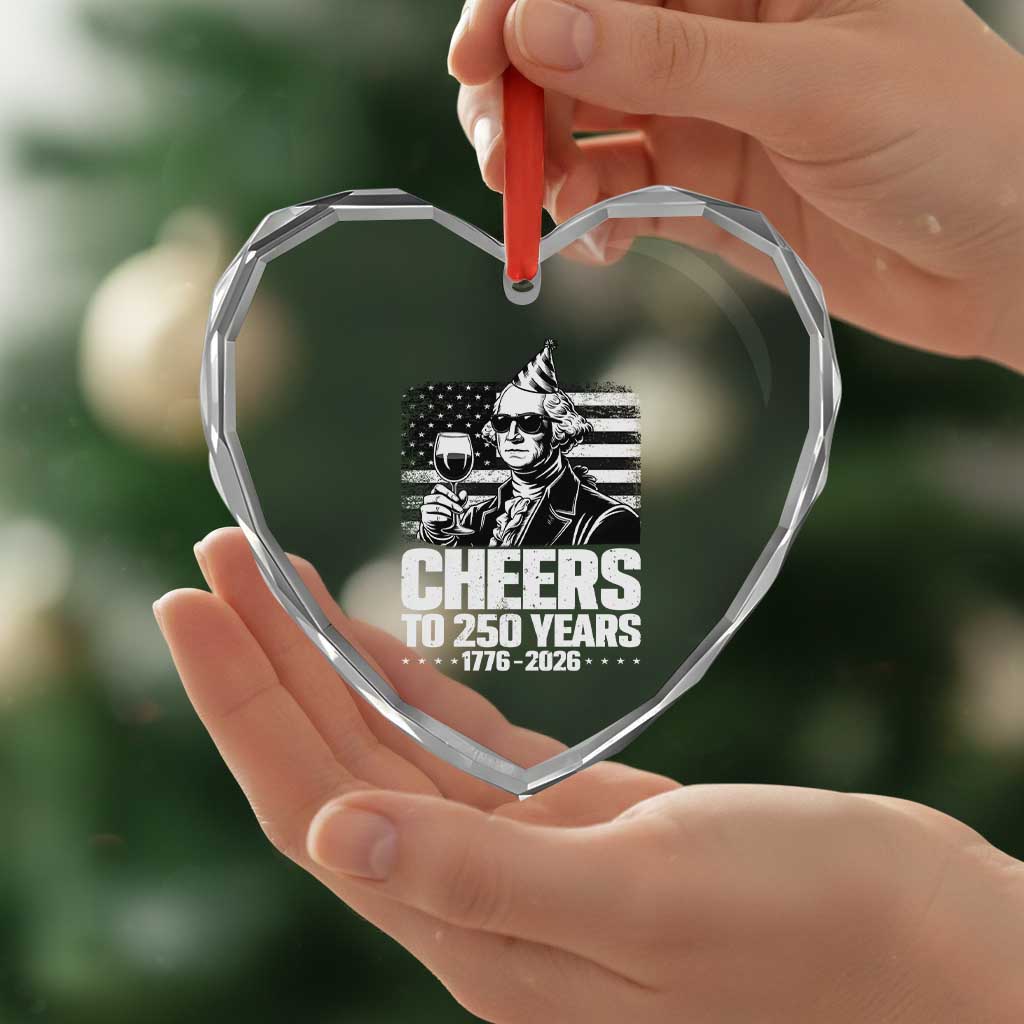 Funny George Washington Cheers To 250 Years Heart Crystal Glass Ornament