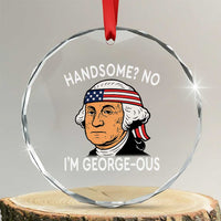 Funny George Washington Crystal Glass Ornament Handsome No Georgeous Patriotic 4th Of July Humor TS02