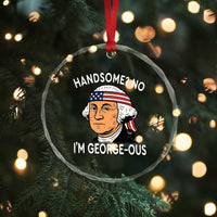Funny George Washington Crystal Glass Ornament Handsome No Georgeous Patriotic 4th Of July Humor TS02