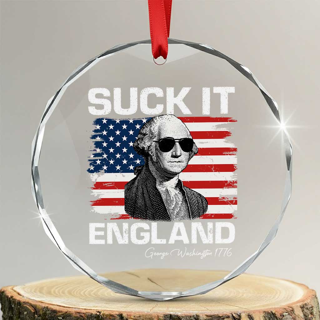 Funny George Washington Crystal Glass Ornament Suck It England Bold Patriotic 4th of July 1776 - Wonder Print Shop