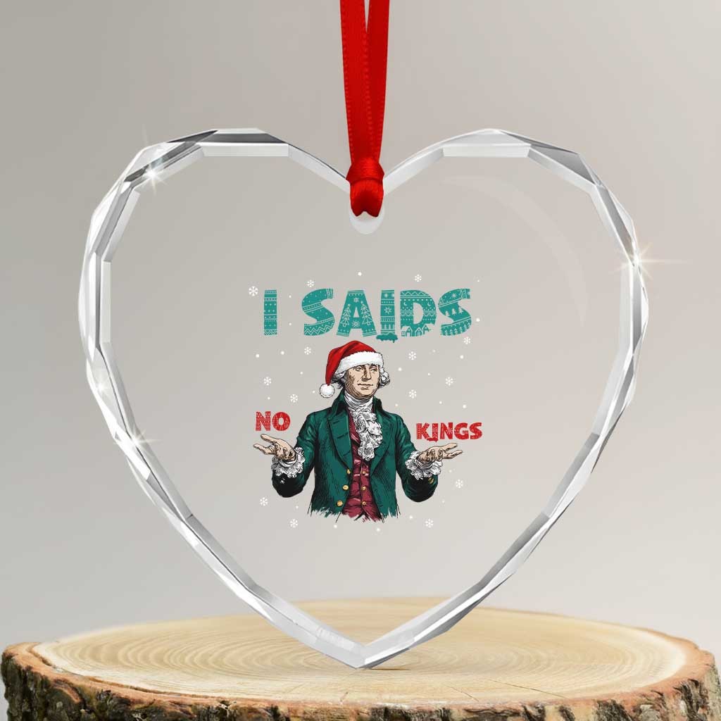 Funny George Washington I Said No Kings Heart Crystal Glass Ornament Christmas Patriotic Gift - Wonder Print Shop