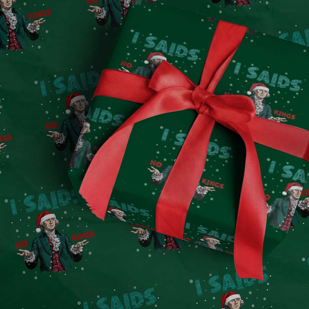 Funny George Washington I Said No Kings Wrapping Paper Roll Xmas Patriotic Gift - Wonder Print Shop