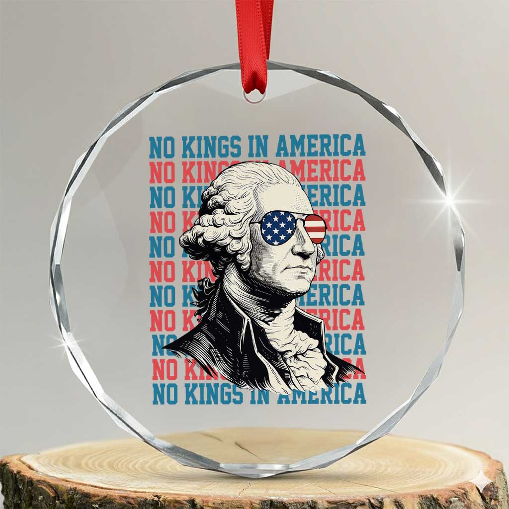Funny George Washington Protest Crystal Glass Ornament No Kings In America