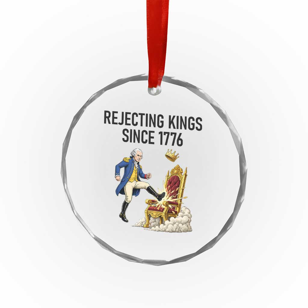 Funny George Washington Protest Crystal Glass Ornament Rejecting Kings Since 1776