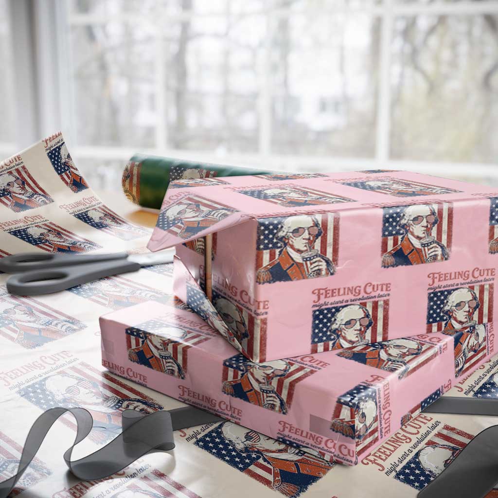 Funny George Washington Revolutionary Patriotic Wrapping Paper Roll Feeling Cute Might Start A Revolution Later