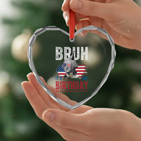 Funny George Washingtons Birthday Heart Crystal Glass Ornament Bruh It Is My Birthday Presidents Day