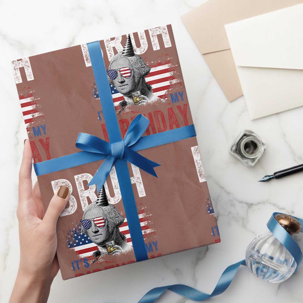 Funny George Washingtons Birthday Wrapping Paper Roll Bruh It Is My Birthday Presidents Day