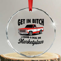 Funny Get in Bitch I Found A Deal On Marketplace Crystal Glass Ornament Red Truck - Wonder Print Shop