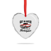 Funny Get in Bitch I Found A Deal On Marketplace Heart Crystal Glass Ornament Red Truck - Wonder Print Shop