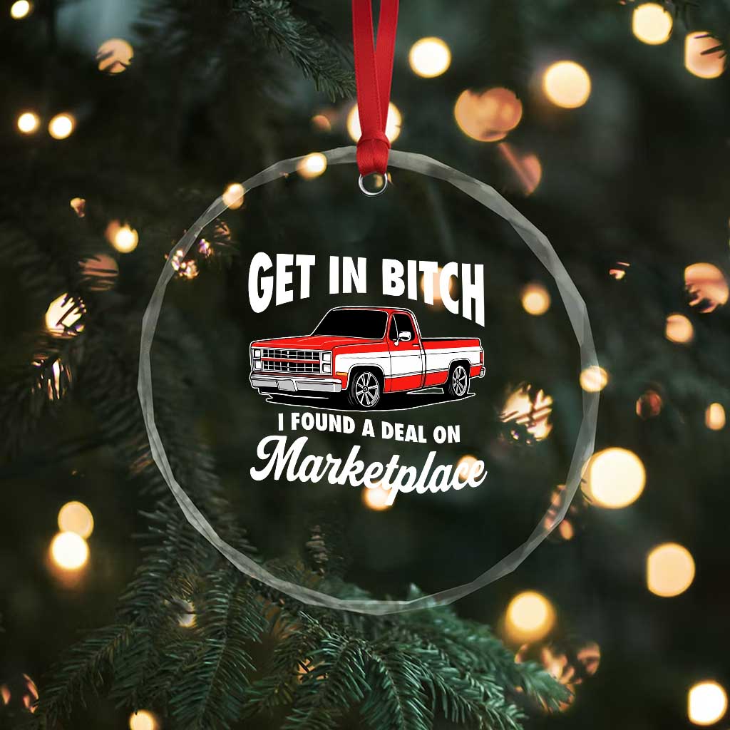 Funny Get in Bitch I Found A Deal On Marketplace Meme Crystal Glass Ornament - Wonder Print Shop