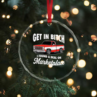 Funny Get in Bitch I Found A Deal On Marketplace Meme Crystal Glass Ornament - Wonder Print Shop