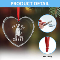 Funny Ghost Halloween Heart Crystal Glass Ornament I Am Too Old For This Sheet - Wonder Print Shop