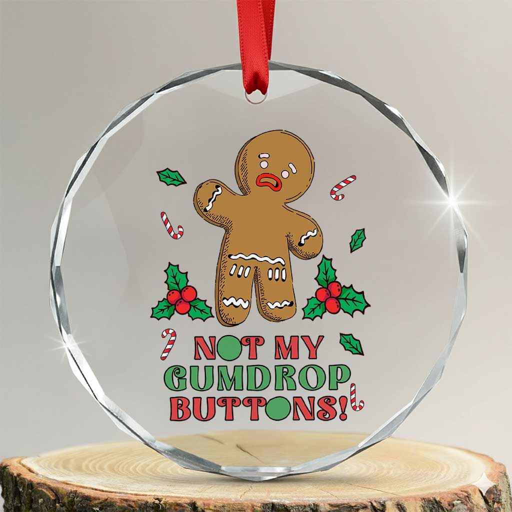 Funny Gingerbread Crystal Glass Ornament Not My Gumdrop Buttons Christmas Cookie - Wonder Print Shop