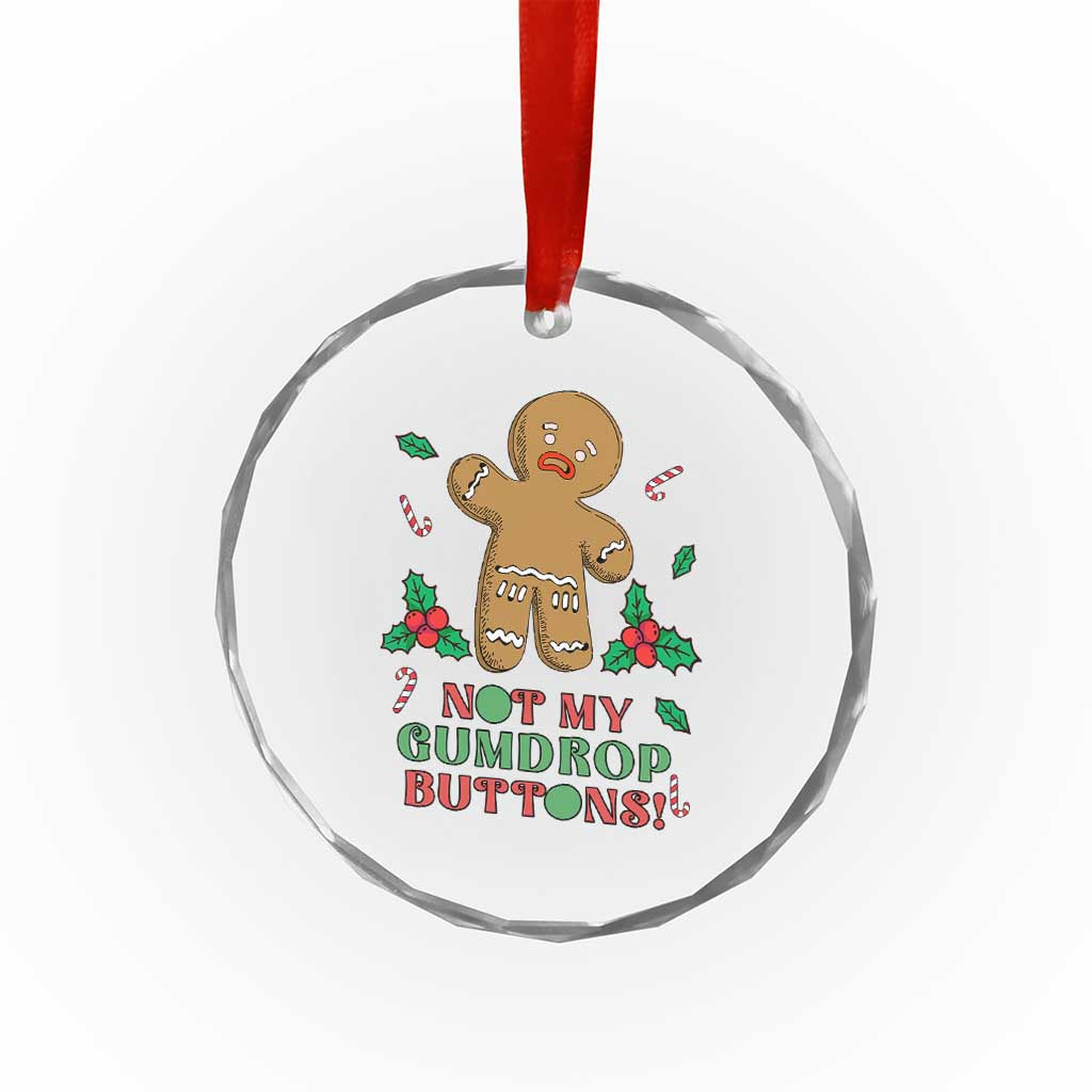 Funny Gingerbread Crystal Glass Ornament Not My Gumdrop Buttons Christmas Cookie TS02