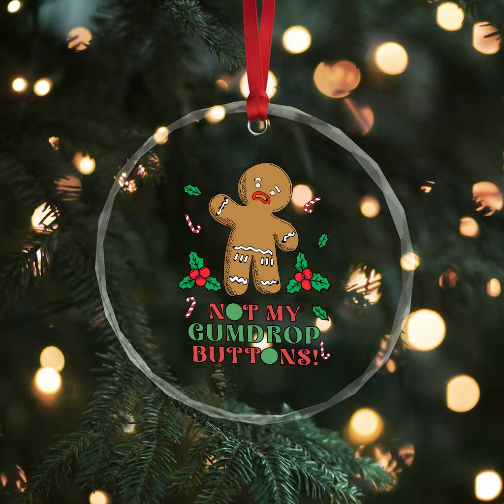 Funny Gingerbread Crystal Glass Ornament Not My Gumdrop Buttons Christmas Cookie TS02