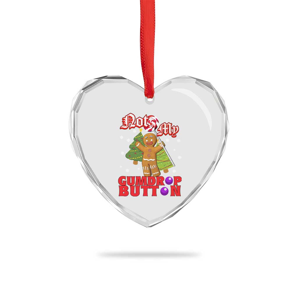 Funny Gingerbread Heart Crystal Glass Ornament Not My Gumdrop Buttons Christmas Cookie Candy - Wonder Print Shop