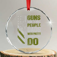 Funny Girl Dad Crystal Glass Ornament Guns Dont Kill People Dads With Pretty Daughters Do American Flag