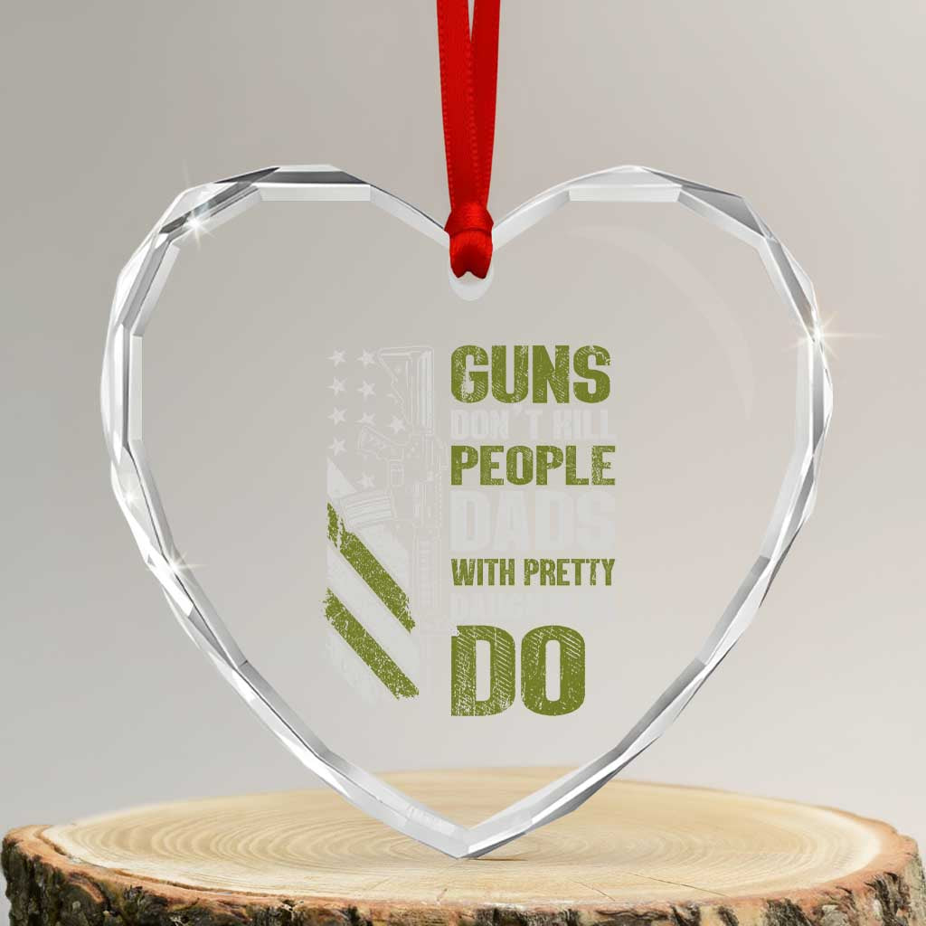 Funny Girl Dad Heart Crystal Glass Ornament Guns Dont Kill People Dads With Pretty Daughters Do American Flag