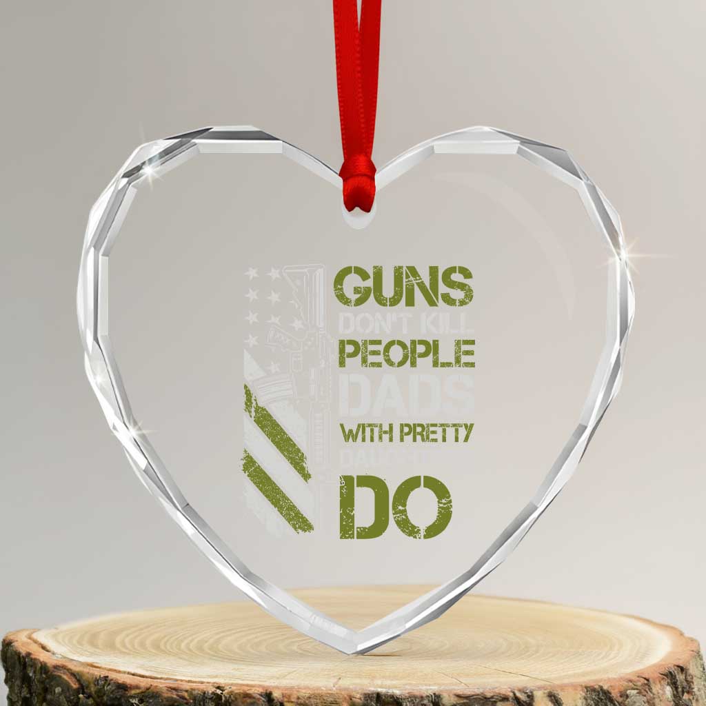 Funny Girl Dad Heart Crystal Glass Ornament Guns Dont Kill People Dads with Pretty Daughters Do US Flag - Wonder Print Shop