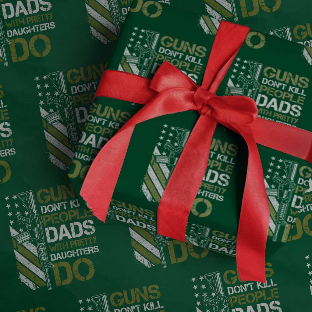 Funny Girl Dad Wrapping Paper Roll Guns Dont Kill People Dads with Pretty Daughters Do US Flag - Wonder Print Shop