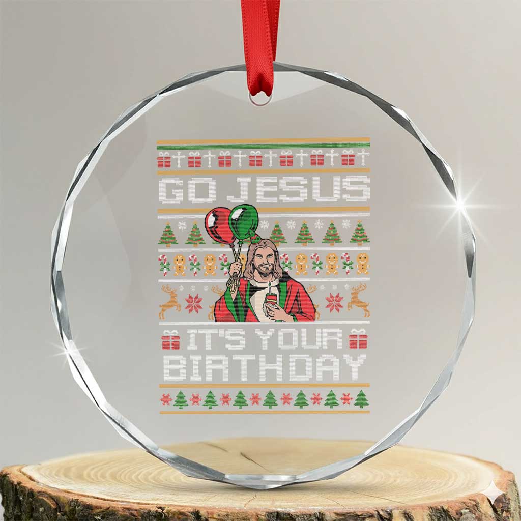 Funny Go Jesus Its Your Birthday Crystal Glass Ornament Christmas Christian Religious God - Wonder Print Shop
