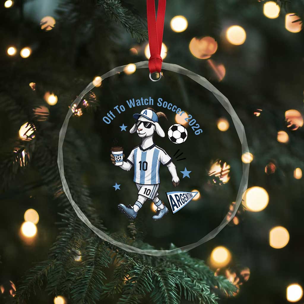 Funny Goat Football Lover Crystal Glass Ornament Off To Watch Argentina Soccer 2026
