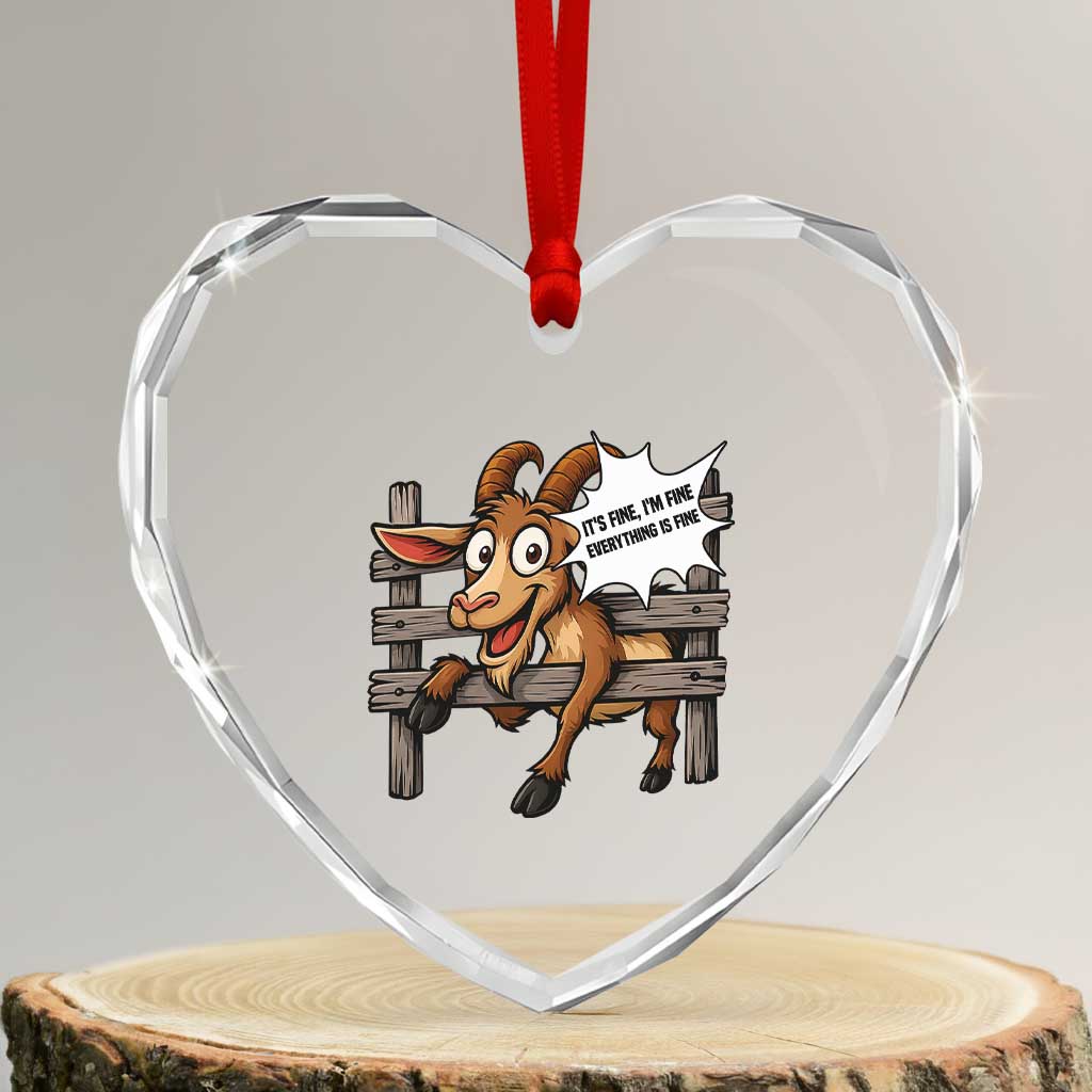 Funny Goat Heart Crystal Glass Ornament It Is Fine I Am Fine Everything Is Fine - Wonder Print Shop