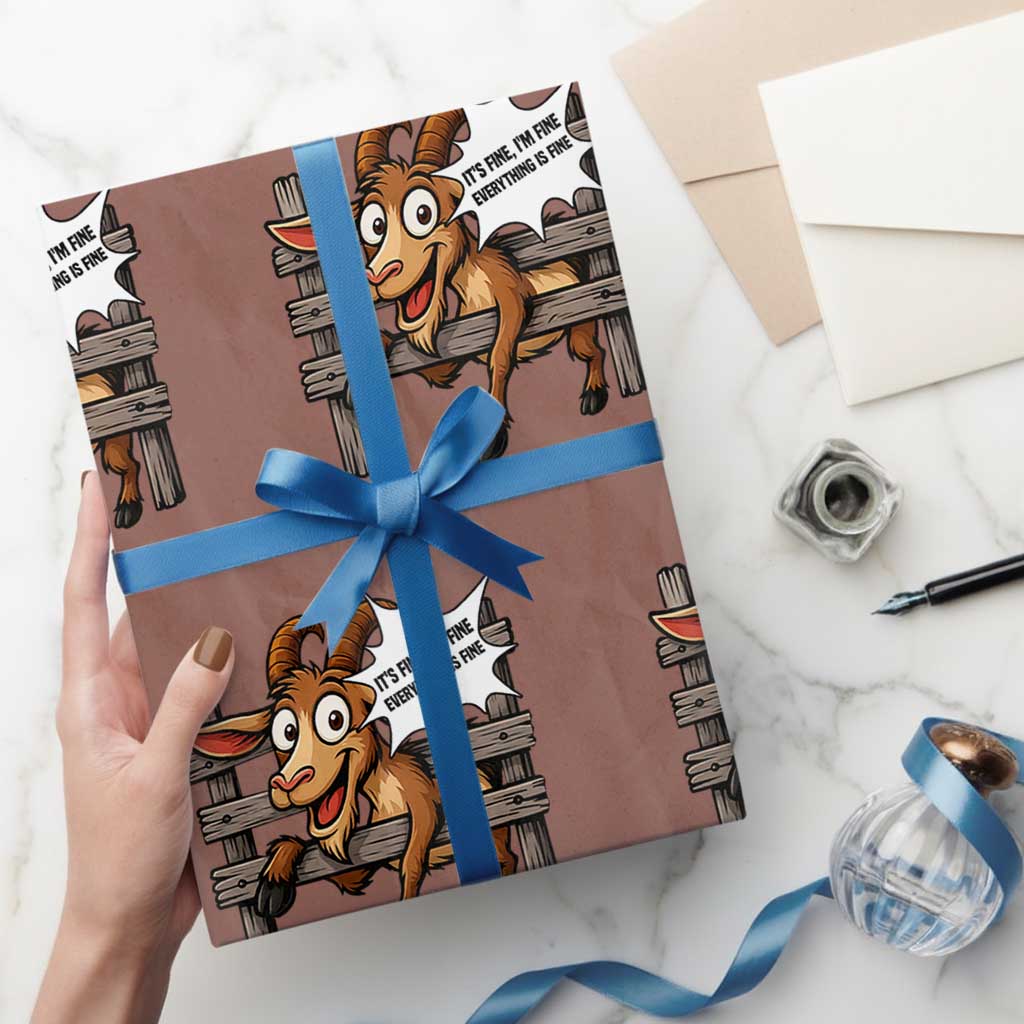 Funny Goat Wrapping Paper Roll It Is Fine I Am Fine Everything Is Fine - Wonder Print Shop