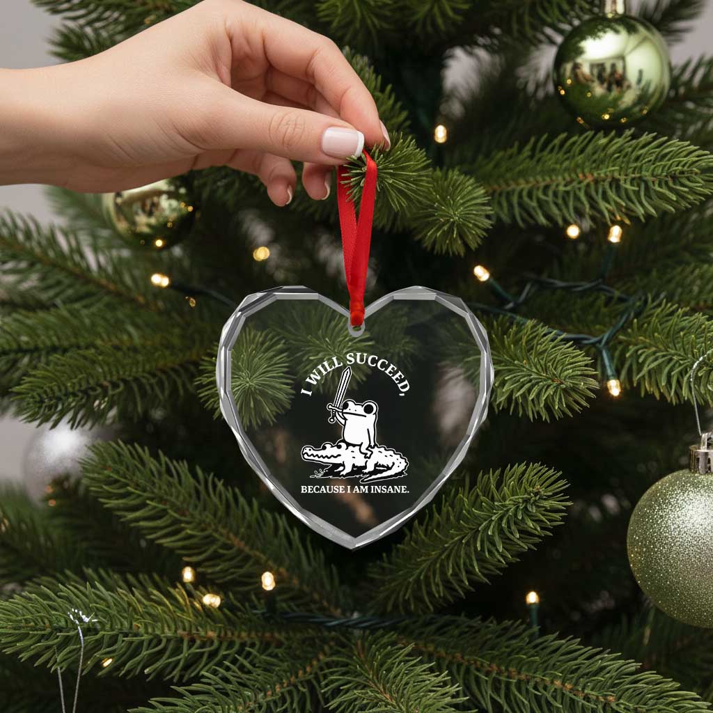 Funny Goblincore Sword Frog Riding Alligator Meme Heart Crystal Glass Ornament I Will Succeed Because I Am Insane Chaotic Motivation