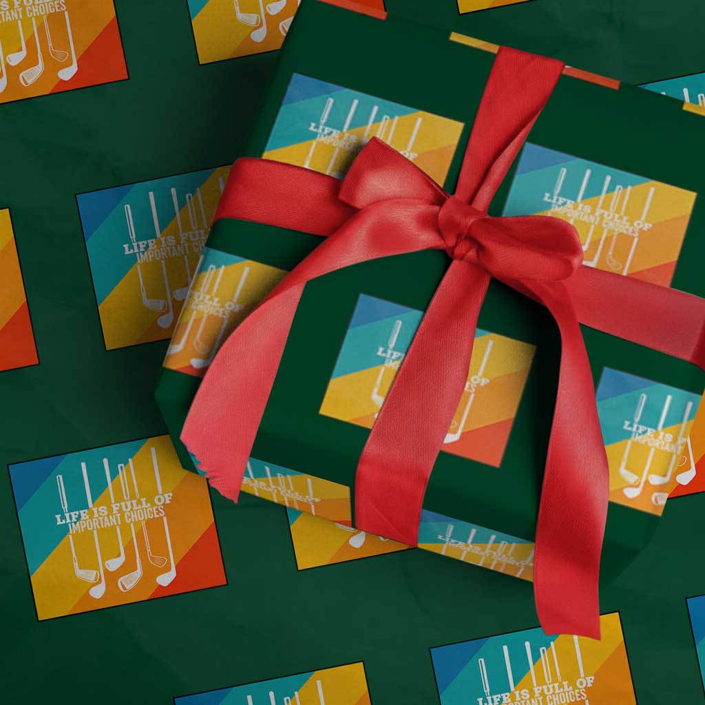 Funny Golf Clubs Wrapping Paper Roll Life Is Full Of Important Choices - Wonder Print Shop