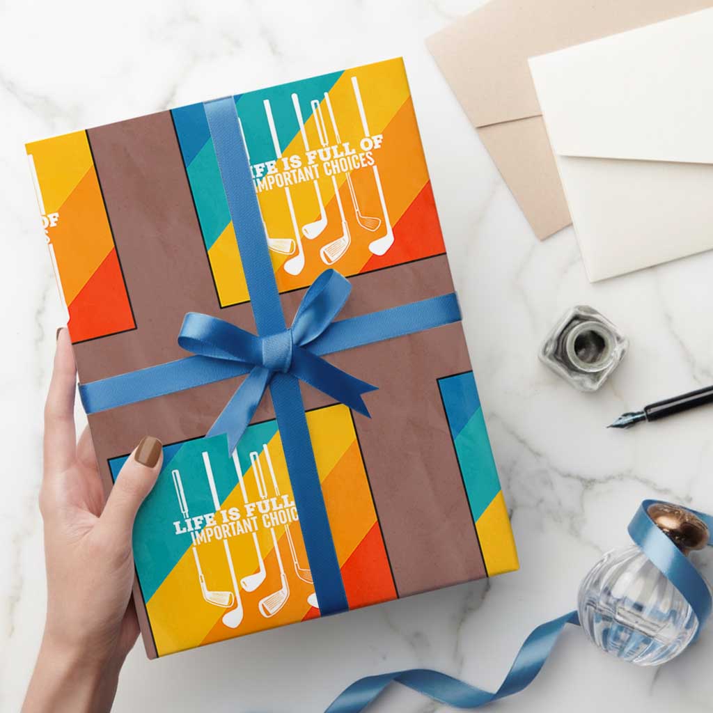 Funny Golf Clubs Wrapping Paper Roll Life Is Full Of Important Choices - Wonder Print Shop
