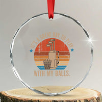 Funny Golf Crystal Glass Ornament Retro Its A Great Day To Play With My Balls - Wonder Print Shop