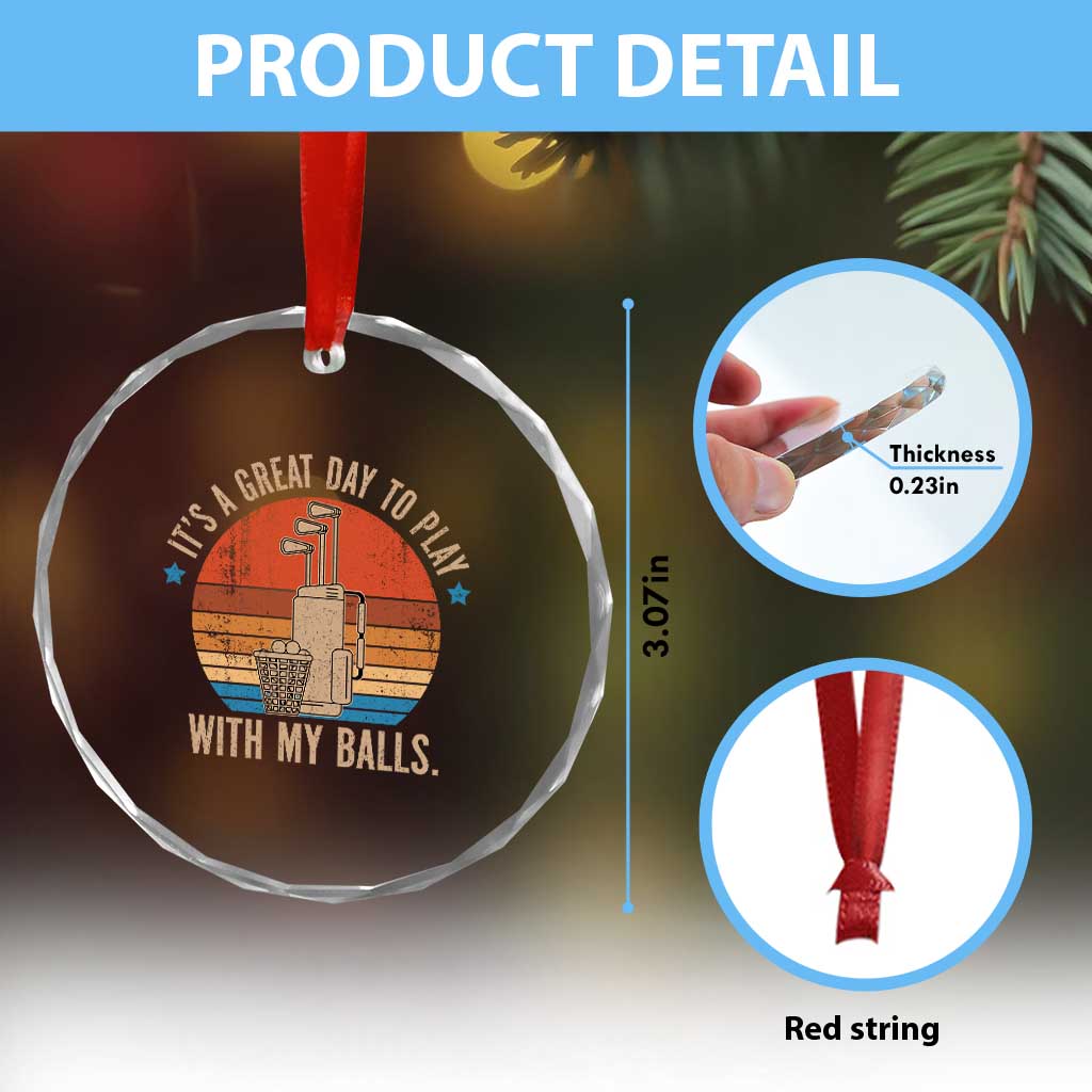 Funny Golf Crystal Glass Ornament Retro Its A Great Day To Play With My Balls - Wonder Print Shop